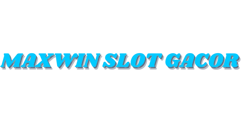 MAXWIN SLOT GACOR