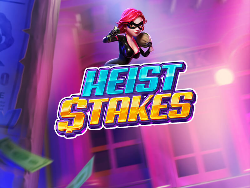 Heist Stakes Slot