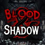 Blood & Shadow