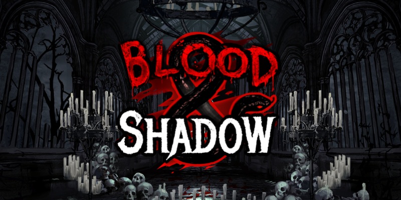 Blood & Shadow